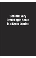 Behind Every Great Eagle Scout is a Great Leader.