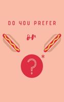 Do you prefer Hot Dog or Hot Dog?: A difficult choice Notebook, Journal, Diary (110 Pages, Lined, 6 x 9)