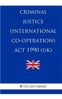 Criminal Justice (International Co-operation) Act 1990