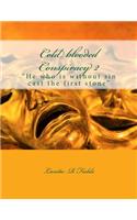 Cold blooded Conspiracy 2: He who is without sin cast the first stone(3 Cold Blooded Conspiracy)