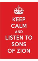 Keep Calm and Listen to Sons of Zion: Sons of Zion Designer Notebook