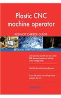 Plastic CNC machine operator RED-HOT Career Guide; 2513 REAL Interview Questions