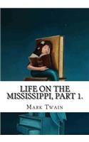 Life on the Mississippi, Part 1.