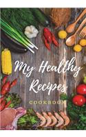 My Healthy Recipes Cookbook: Blank Cookbook, Recipe Binder, Cooking Journal, Recipe Notebook, Fresh(Elite Recipe Book)