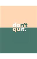 Don't Quit Do It: Blank Lined Journal Perfect for 12-Step Recovery Program Step Working, Motivational; Addiction Recovery Self-Help Notebook; Diary (8.5x11 Inches, 10