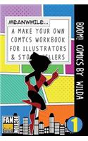 Boom! Comics by Wilda: A What Happens Next Comic Book for Budding Illustrators and Story Tellers(Make Your Own Comics Workbook)
