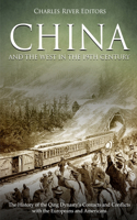 China and the West in the 19th Century: The History of the Qing Dynasty's Contacts and Conflicts with the Europeans and Americans