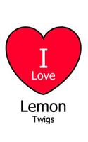I Love Lemon Twigs: Large White Notebook/Journal for Writing 100 Pages, Lemon Twigs Gift for Girls, Boys, Women and Men