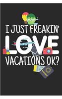 I Just Freakin' Love Vacations Ok?