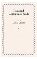 Trains and Cottonwood Seeds
