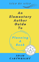 An Elementary Author Guide to: Planning A Book
