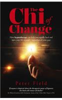 Chi of Change, The – How hypnotherapy can help you heal and turn your life around – regardless of your past