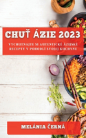 Chuť Ázie 2023: Vychutnajte si autentické ázijské recepty v pohodlí svojej kuchyne