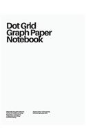 Dot Grid Graph Paper Notebook
