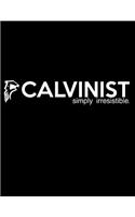 Calvinist: Simply Irresistible: A Dot Grid Journal for the Five Point Christian