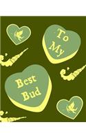 To My Best Bud: Cannabis Strain Review Log Book: This Is a Blank, Lined Journal That Makes a Perfect Marijuana Gift for Men or Women. It's 7.5x9.25 with 150 Pages, 