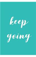 Keep Going: A Simple & Modern Weekly 2020 Planner for the End of the Decade: 6x9 Satin Matte Bright Aqua Blue Cover