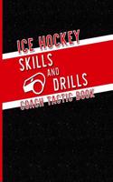 Ice Hockey Skills and Drills Coach Tactic Book