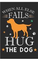 When All Else Fails Hug the Dog