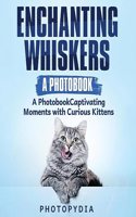 Enchanting Whiskers - A Photobook