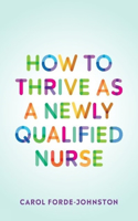 How to Thrive as a Newly Qualified Nurse