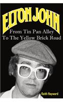 Elton John: From Tin Pan Alley to the Yellow Brick Road