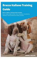 Bracco Italiano Training Guide Bracco Italiano Training Guide Includes: Bracco Italiano Agility Training, Tricks, Socializing, Housetraining, Obedience Training, Behavioral Training, and More