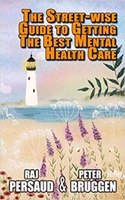 The Street-wise Guide to Getting the Best Mental Health Care