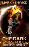 Dark Takes Fools: An Epic Space Opera Odyssey Series