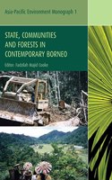 State, Communities and Forests In Contemporary Borneo