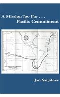 A Mission Too Far...Pacific Commitment