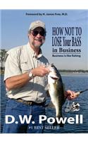 How Not to Lose Your Bass in Business