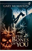The Bones of You