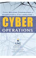 Civil-Military Cooperation and International Collaboration in Cyber Operations