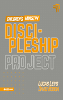 Discipleship Project - Children's Ministry (Proyecto Discipulado - Ministerio de Niños)