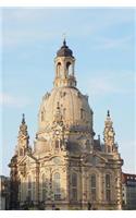 The Dresden Frauenkirche Church of Our Lady in Dresden Germany Journal: 150 Page Lined Notebook/Diary