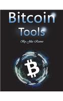 Bitcoin Tools: Hacking and Trading Your Way to More Money