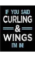 If You Said Curling & Wings I'm in: Blank Sketch, Draw and Doodle Book