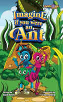 Imagine if you were an Ant