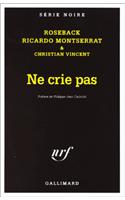 Ne Crie Pas: (A49951 Serie Noire 1)