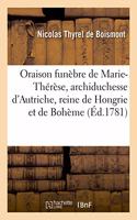 Oraison Funèbre de Marie-Thérèse, Archiduchesse d'Autriche, Reine de Hongrie Et de Bohème