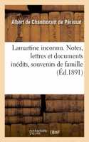 Lamartine Inconnu. Notes, Lettres Et Documents Inédits, Souvenirs de Famille