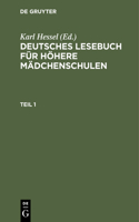Deutsches Lesebuch Für Höhere Mädchenschulen. Teil 1