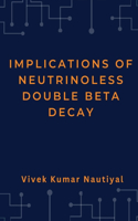 Implications of Neutrinoless Double Beta Decay