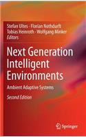 Next Generation Intelligent Environments