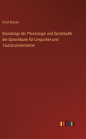 Grundzüge der Physiologie und Systematik der Sprachlaute für Linguisten und Taubstummenlehrer