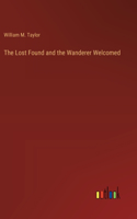 The Lost Found and the Wanderer Welcomed