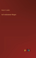 Auf verbotenen Wegen