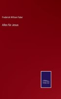 Alles für Jesus