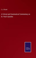 Critical and Grammatical Commentary on St. Paul's Epistles